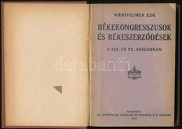 Wertheimer Ede: Békekongresszusok és Békeszerződések A XIX. és XX. Században. Bp.,1918, Athenaeum, 142+2 P. Átkötött Egé - Unclassified
