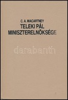 C. A. Macartney: Teleki Pál Miniszterelnöksége. 1939-1941. Fordította: Cserenyey Géza. Bp.,1993, Occidental Press. Kiadó - Unclassified