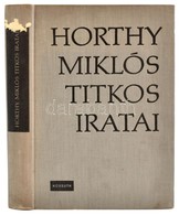 Szinai Miklós-Szűcs László (szerk.): Horthy Miklós Titkos Iratai. Bp., 1962, Kossuth. Kiadói Egészvászon-kötésben, Kissé - Zonder Classificatie