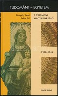 Gergely Jenő-Pritz Pál: A Trianoni Magyarország. 1918-1945. Tudomány-Egyetem. Bp.,1998,Vince. Kiadói Kartonált Papírköté - Non Classificati