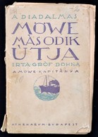 Dohna-Schlodien Miklós: A Diadalmas Möwe Második útja. Írta -- Korvettkapitány, A Möwe Parancsnoka.
Bp. 1917. Athenaeum. - Unclassified