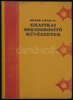 Novák László: Grafikai Sokszorosító Művészetek. Grafikai Művészetek Könyvtára. 1. Bp, 1925, Világosság. Kiadói Egészvász - Sin Clasificación