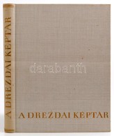 A Drezdai Képtár. 120 Mestermű A XV. - XVIII. Századból. Válogatta és A Bevezetőt írta Wolfgang Balzer. Bp., 1960, Képző - Non Classés