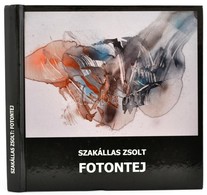 Szakállas Zsolt: Fotontej. Dadaista, Szürrealista Versek, Absztrakt Expresszionista Festmények. Emőd, 2010, Szerzői Kiad - Zonder Classificatie