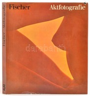 Klaus Fischer: Aktfotografie. VEB Fotokinoverlag, 1980.  Vászonkötésben,papír Védőborítóval, Jó állapotban. - Non Classificati