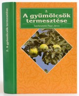 A Gyümölcsök Termesztése 2. Szerk.: Papp János. Bp.,2004, Mezőgazdasági. Kiadói Kartonált Papírkötés. Megjelent 1200 Pél - Non Classificati