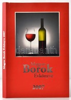 Magyar Borok évkönyve. 2007. Szerk.: Kele István, Komlósi Anna. Bp., 2006, Continew Kft. Kiadói Kartonált Papírkötés, Ki - Sin Clasificación