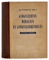 Id. Issekutz Béla: Gyógyszertan, Méregtan, és Gyógyszerrendelés. Bp.,1953, Egyetmi. Második, Bővített Kiadás. Kiadói Fél - Zonder Classificatie