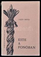 Lajos Árpád: Este A Fonóban. Borsodi Népszokások.  Képanyaggal és Kottákkal. Bp., 1974, Népművelési. Kiadói Papírkötés,  - Unclassified