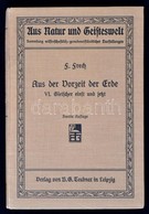 Frech, Fritz: Aus Der Vorzeit Der Erde VI. Gletscher Einst Und Jetzt. Leipzig, 1911, B. G. Teubner (Aus Natur Und Geiste - Sin Clasificación