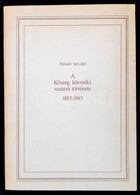 Kövér István: A Kőszeg Környéki Vasutak Története. 1883-1893. Szombathely, 1983, MÁV Igazgatóság Igazgatási és Jogi Oszt - Ohne Zuordnung