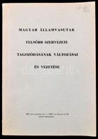 Magyar Államvasutak Felsőbb Szervezeti Tagozódásának Változásai és Vezetése. 1869. évi November Hó 1-1989. évi Február H - Sin Clasificación