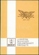 König Ferenc: A 100 éves Budapesti Villamosvasút Története. 1887-1987. Bp.,1987, BKV. Fekete-fehér Fotókkal Illusztrált. - Non Classificati