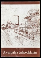 Pál István: A Vaspálya Túlsó Oldalán. A MÁV Miskolci Járműjavító Üzem Története. 1859-1975. Miskolc, 1975, MÁV Miskolci  - Unclassified