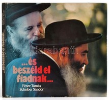 Scheiber Sándor: ...és Beszéld El Fiadnak... Zsidó Hagyományok Magyarországon. Féner Tamás Fotói. Bp.,1984, Corvina. Kia - Non Classificati