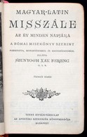 Magyar-latin Misszále Az év Minden Napjára. A Római Misekönyv Szerint. Fordította, Bevezetéssel és Magyarázatokkal Ellát - Ohne Zuordnung