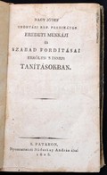 Nagy József - Eredeti Munkáji és Szabad Fordításai Erköltsi 's Innepi Tanításokban.
S. Patakon, 1823. Nádaskay András. 3 - Ohne Zuordnung