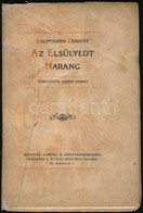 Hauptmann Gerhart: Az Elsüllyedt Harang. Fordította: Lenkei Henrik. Bp.,1909,Lampel R. (Wodianer F. és Fiai. ) Kiadói Pa - Unclassified