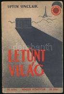 Nemzeti Könyvtár 2 Kötete:
Upton Sinclair: Letűnt Világ. A Szövegrajzokat és A Borítólapot Jeges Ernő Készítette. Benne: - Non Classés