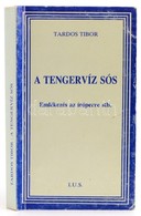 Tardos Tibor: A Tengervíz Sós. Emlékezés Az íróperre Stb. Párizs, 1987, I.U.S. Ujváry Sándornak DEDIKÁLT! Kiadói Papírkö - Non Classés