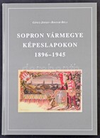 Göncz József - Bognár Béla: Sopron Vármegye Képeslapokon 1896-1945. Edutech Kiadó Kft. 2003. 203 Old. / Sopron County On - Non Classés