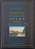 Göncz József - Bognár Béla: Sopron Vármegye Ipara - Dokumentumokon és Képeslapokon. A Sorozat Hatodik Albuma. Szép Sopro - Unclassified