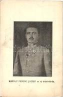 ** T2/T3 Károly Ferenc József Az új Trónörökös / Charles I Of Austria - Unclassified