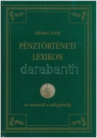 Michael North: Pénztörténeti Lexikon. Az Aranytól A Záloglevélig. Budapesti, Perfekt Kiadó, 1998. - Sin Clasificación