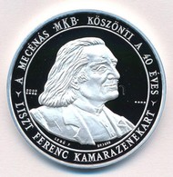 Lebó Ferenc (1960-) 2003. 'MKB - Liszt Ferenc Kamarazenekar' Ag Emlékérem Dísztokban, Ismertető Leírással (31,52g/0.999/ - Ohne Zuordnung