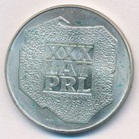 Lengyelország 1974. 200Zl Ag 'A Lengyel Népköztársaság 30. évfordulója' T:1,1- 
Poland 1974. 200 Zlotych Ag '30th Annive - Non Classés