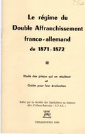 Le Régime Du Double Affranchissement Franco Allemand De 1871 - 1872 - SPAL - Philatelie Und Postgeschichte