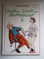 1986 Docteur Ventouse, Bobologue N°2. Docteur Ventouse, Bobologue Claire BRETECHER - Brétecher