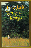 TERUG NAAR KONGO Lieve Joris ©1987 247blz CONGO KINSHASA GBADOLITE KISANGANI SHABA KASAI ZAÏRE MOBUTU Boek Z722 - Other & Unclassified