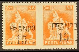 1919 15c On 45c Orange Surcharge Horizontal PAIR IMPERF BETWEEN Variety, Sassone D79o, Never Hinged Mint, Light Bend Bet - Fiume