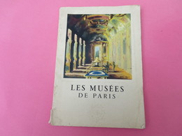 Guide/ France/ Les MUSEES De PARIS/ Wilhelm/ Commissariat Général Au Tourisme// 1948   PGC338 - Dépliants Turistici