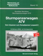 Sturmpanzerwagen A7V - Vom Urpanzer Zum Kampfpanzer Leopard 2. Ein Beitrag Zur Militär- Und Technikgeschichte Band 15 - Alemán