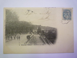 GP 2019 - 1716  AIRE-sur-L'ADOUR  (Landes)  :  Entrée De La VILLE   1904   XXX - Aire