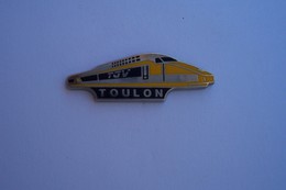 PIN'S   - T.G.V.  -  TOULON -( Beraudy ) - TGV