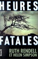 Heures Fatales  °°°° Ruth Rendell Et Helen Simpson - Denoel Crime Club