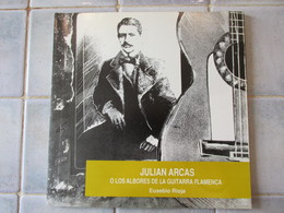 Musique Julián Arcas O Los Albores De La Guitarra Flamenca. [Tapa Blanda] By RIOJA, E... Tapa Blanda – 1990 - Autres & Non Classés