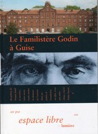 LE FAMILISTERE GODIN A GUISE - Picardie - Nord-Pas-de-Calais