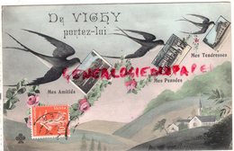 03- VICHY - - PORTEZ LUI MES AMITIES- MES PENSEES- MES TENDRESSES - HIRONDELLE - ALLIER - Vichy