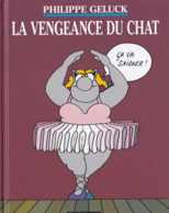 Philippe Geluck - La Vengeance Du Chat - Casterman 2007 - TBE - Geluck