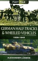 German Half-Tracks & Wheeled Vehicles 1939-1945. Lüdeke, Alexander - Inglés