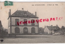 19- EYGURANDE- L' HOTEL DE VILLE 1908 - CORREZE - Eygurande