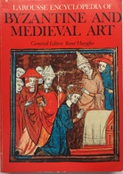 Larousse Encyclopedia Of Byzantine And Medieval Art - Architektur/Design