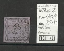 Guadeloupe Taxe N° 8 Oblitéré, Un Petit Aminci,  Cote YT 110€ - Timbres-taxe