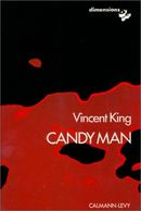 Candy Man °°° Vincent King - Calmann-Lévy Dimensions