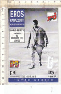 PO8265D# BIGLIETTO CONCERTO EROS RAMAZZOTTI WORLD TOUR 1993/94 - PARIS-BERCY 1993 - Biglietti Per Concerti