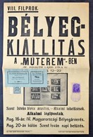 1938 VIII. FILPROK Bélyegkiállítás Plakátja Ráragasztott Belépőjeggyel, Levélzáróval, Alkalmi Bélyegzéssel - Other & Unclassified